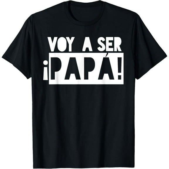 Voy a ser papa T-Shirt
