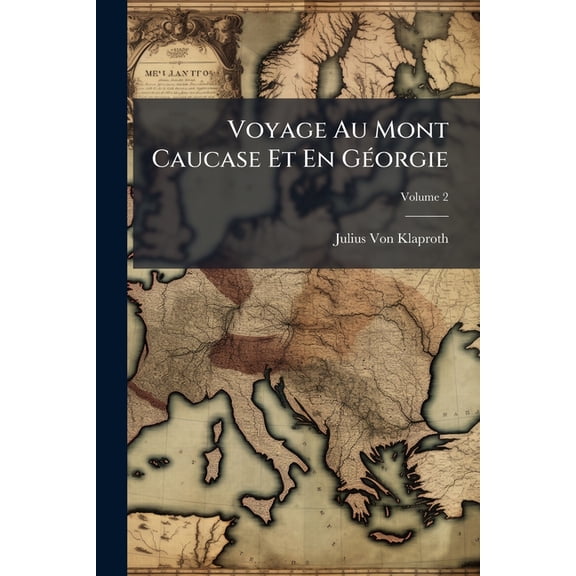 Voyage Au Mont Caucase Et En Gorgie, Volume 2 (Paperback)