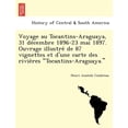 thumbnail image 1 of Voyage Au Tocantins-Araguaya, 31 de Cembre 1896-23 Mai 1897. Ouvrage Illustre de 87 Vignettes Et D'Une Carte Des Rivie Res "Tocantins-Araguaya." (Paperback), 1 of 1