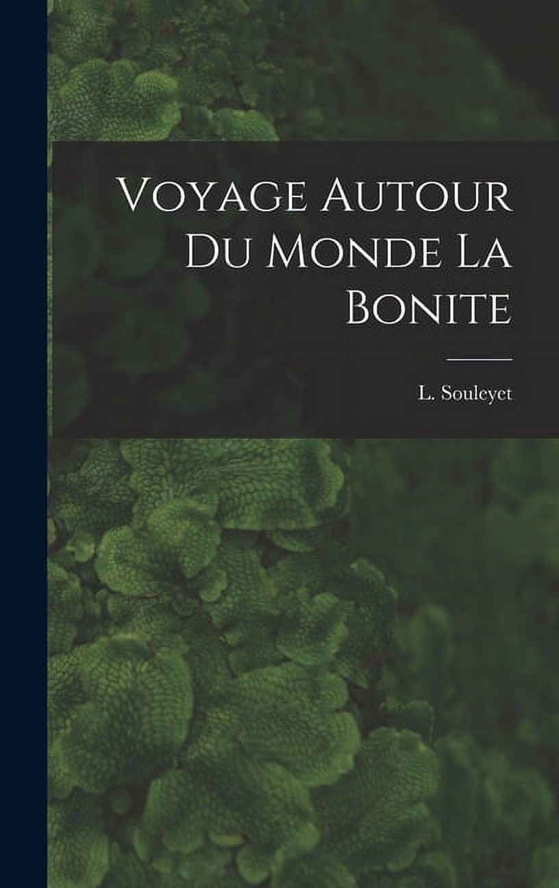 Voyage Autour du Monde La Bonite (Hardcover)