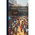 thumbnail image 1 of Voyage Dans Le Soudan (Hardcover), 1 of 1