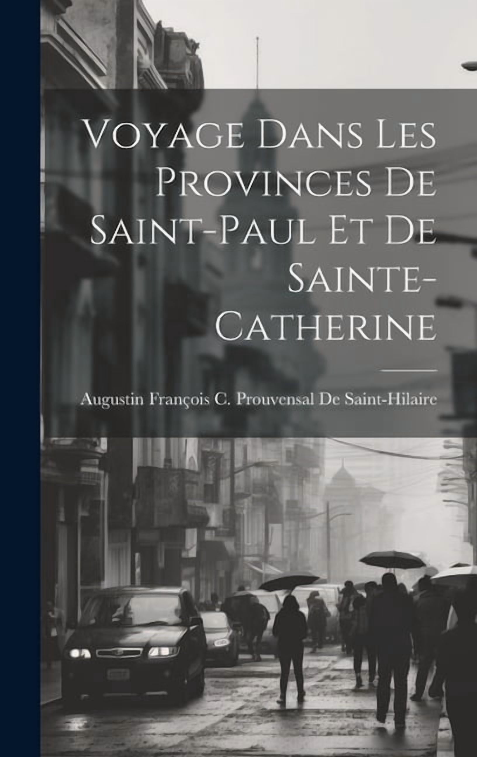 Voyage Dans Les Provinces De Saint-Paul Et De Sainte-Catherine (Hardcover)