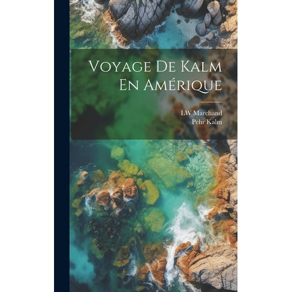 Voyage De Kalm En Amérique (Hardcover)