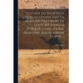 thumbnail image 1 of Voyage Du Sieur Paul Lucas Au Levant Fait En Mdccxiv Par Ordre De Louis XIV Dans La Turquie, L'asie, Sourie, Palestine, Haute & Basse Egypte ... (Paperback), 1 of 1