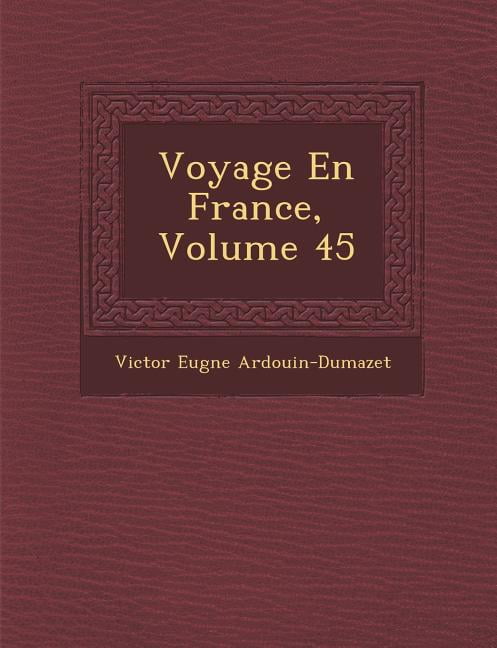 Voyage En France, Volume 45