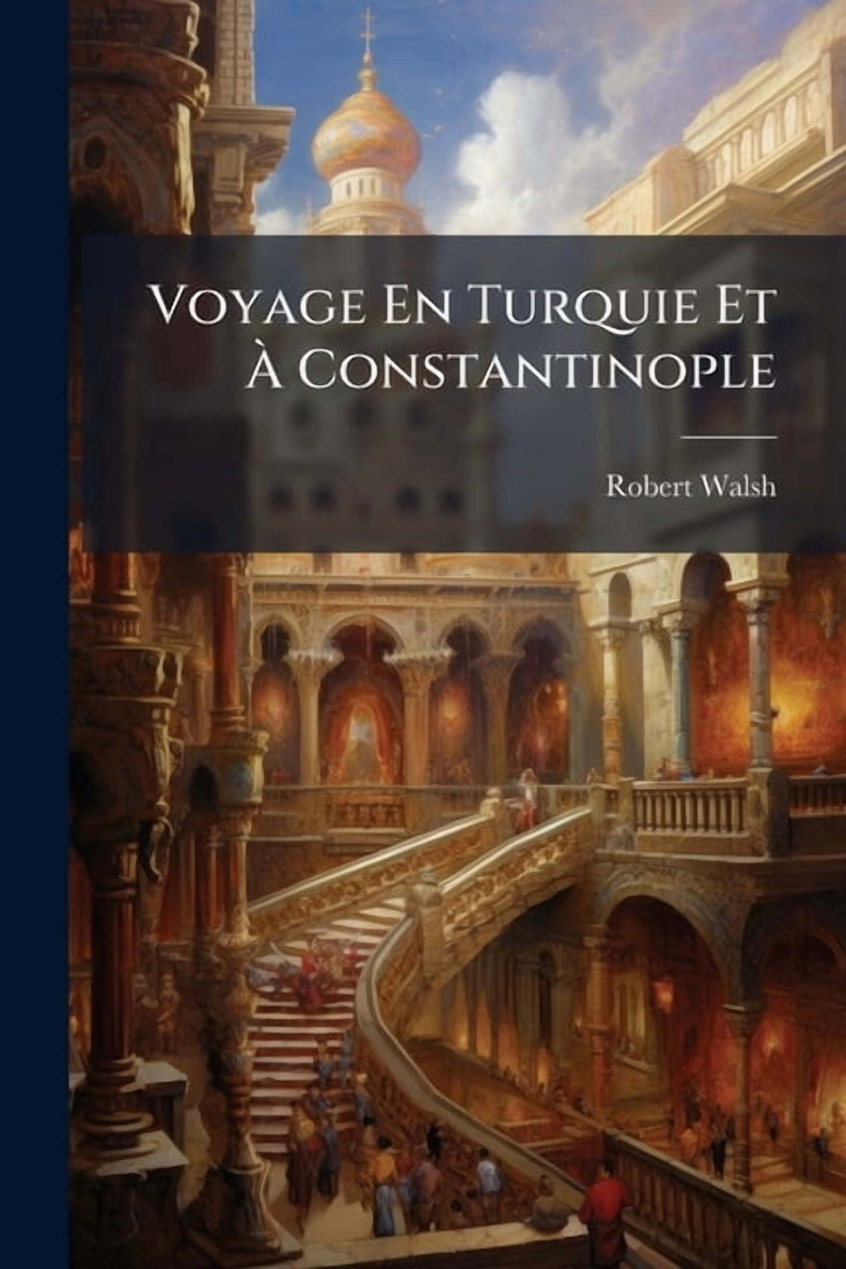 Voyage En Turquie Et À Constantinople (Paperback)