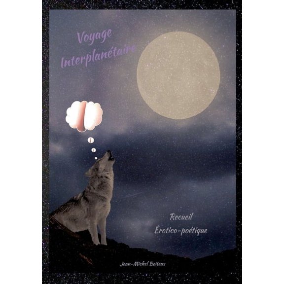 Voyage Interplantaire: rotico-Potique French Edition Paperback 2322396230 9782322396238 Jean-Michel Boiteux