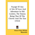 thumbnail image 1 of Voyage Of Ass : A Tale Of Love And Adventure In Old London, The Stanza Being That Of The Cherrie And The Slae (1922) (Paperback), 1 of 1