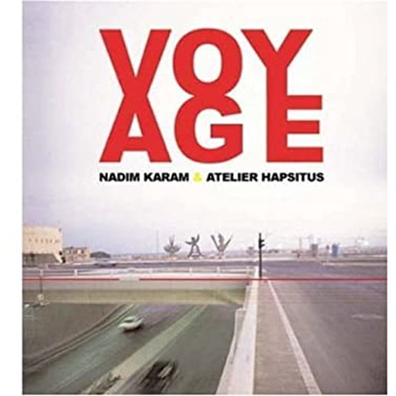 Pre-Owned Voyage: On the Edge of Art, Architecture and the City (Hardcover) by Nadim Karam, Atelier Hapsitus