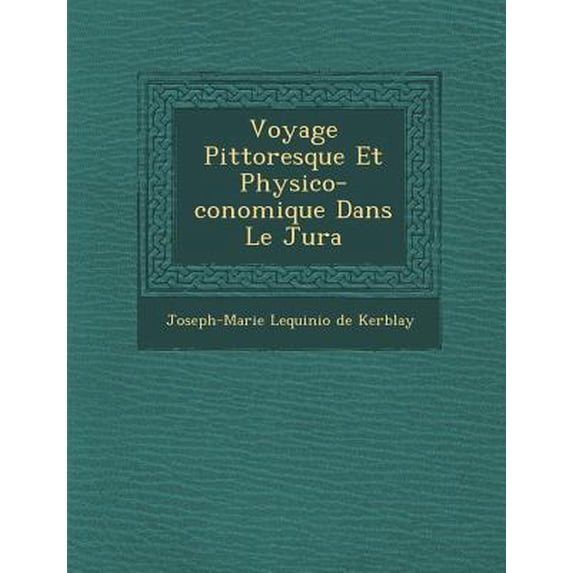 Voyage Pittoresque Et Physico-�conomique Dans Le Jura Paperback