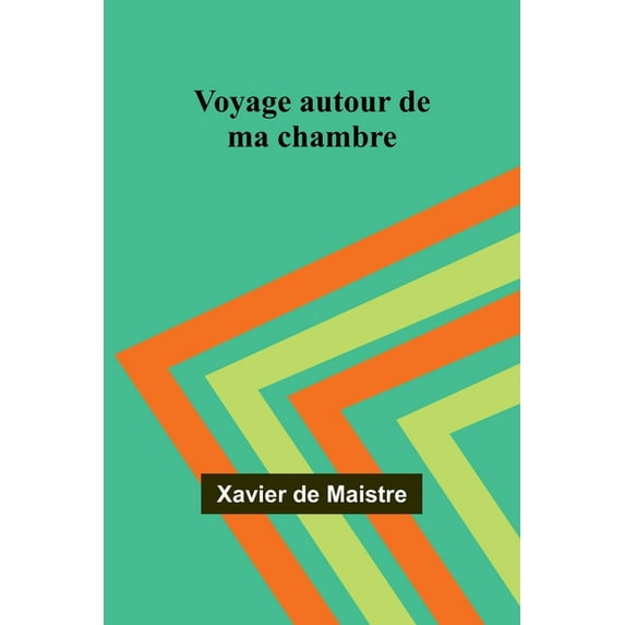 Voyage autour de ma chambre, (Paperback)