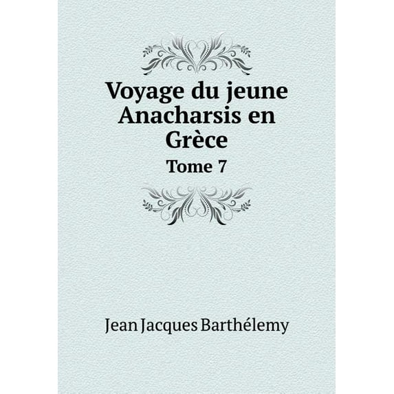 Voyage du jeune Anacharsis en Grèce Tome 7 (Paperback)