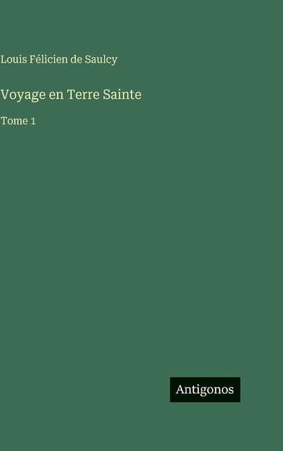 Voyage en Terre Sainte: Tome 1, (Hardcover)