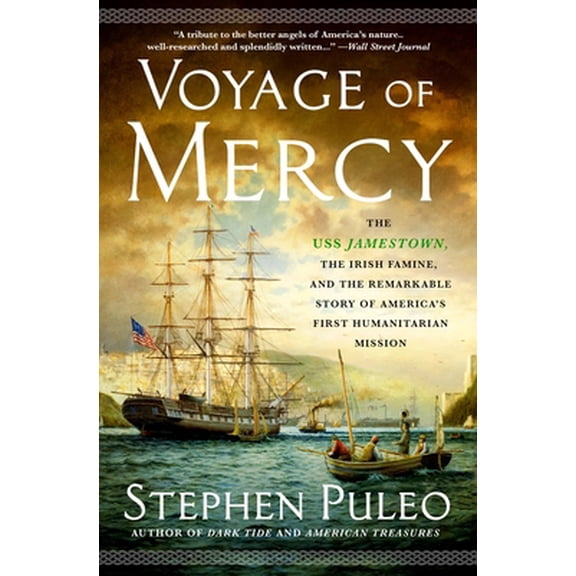 Pre-Owned Voyage of Mercy: The USS Jamestown, the Irish Famine, and the Remarkable Story of America's First Humanitarian Mission (Paperback) 125079711X 9781250797117
