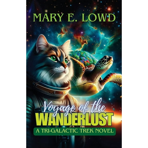 Voyage of the Wanderlust: A Tri-Galactic Trek Novel, (Paperback)