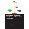 thumbnail image 1 of Voyage sur projection transformÃ©e Chorus Par Promenade, (Paperback), 1 of 1