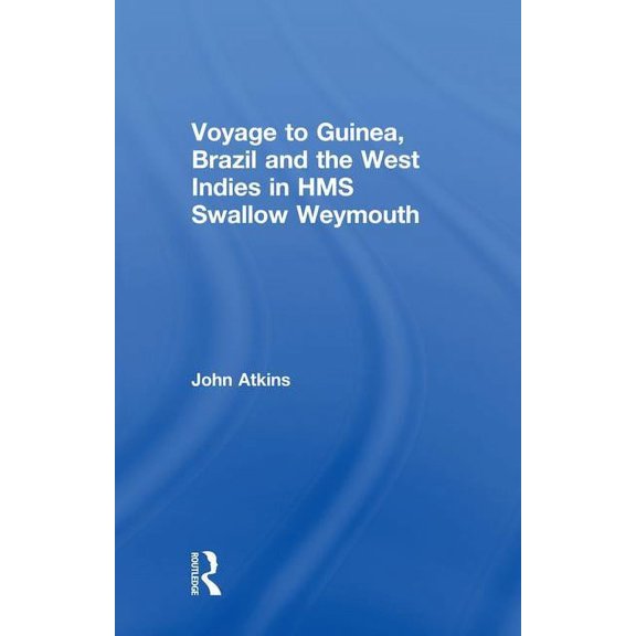 Voyage to Guinea, Brazil and the West Indies in HMS Swallow and Weymouth, (Paperback)