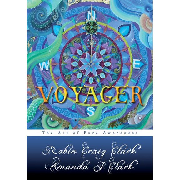 Voyager: The Art of Pure Awareness (Paperback) by Robin Craig Clark