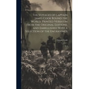 The Voyages of Captain James Cook Round the World Printed Verbatim From the Original Editions, and Embellished With a Selection of the Engravings V.4 Hardcover