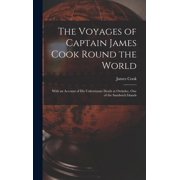 The Voyages of Captain James Cook Round the World [microform] With an Account of His Unfortunate Death at Owhylee, One , Hardcover
