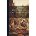 thumbnail image 1 of Voyages En Perse Et Autres Lieux De L'orient (Hardcover), 1 of 1
