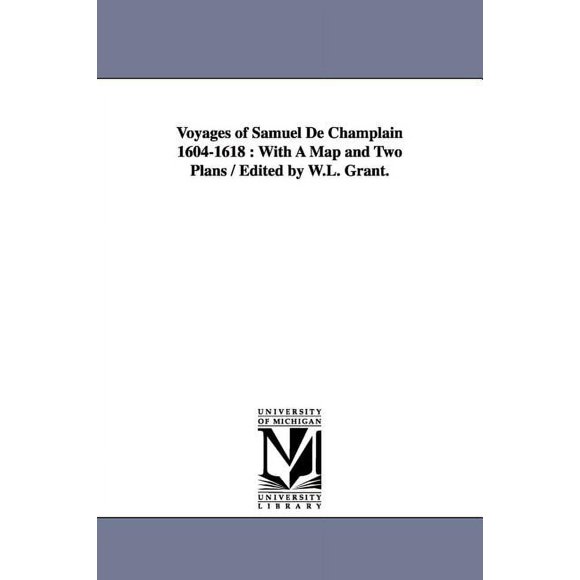 Voyages Of Samuel De Champlain 1604-1618