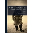 thumbnail image 1 of Voyages Of Samuel De Champlain, 1604-1618, (Paperback), 1 of 1