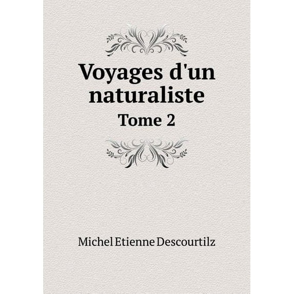 Voyages d'un naturaliste Tome 2 (Paperback)