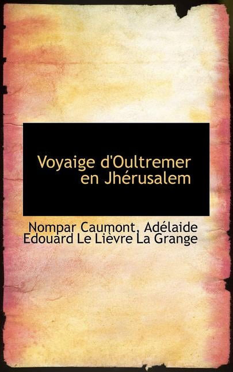 Voyaige D'Oultremer En Jherusalem Paperback
