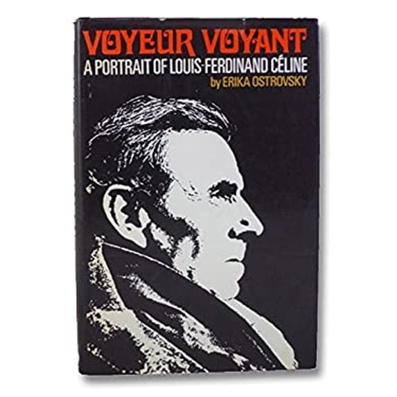 Pre-Owned Voyeur Voyant: A Portrait of Louis-Ferdinand Celine (Hardcover) 0394465245 9780394465241