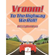 Vroom! To The Highway We Roll! Activity Book Cars, Paperback