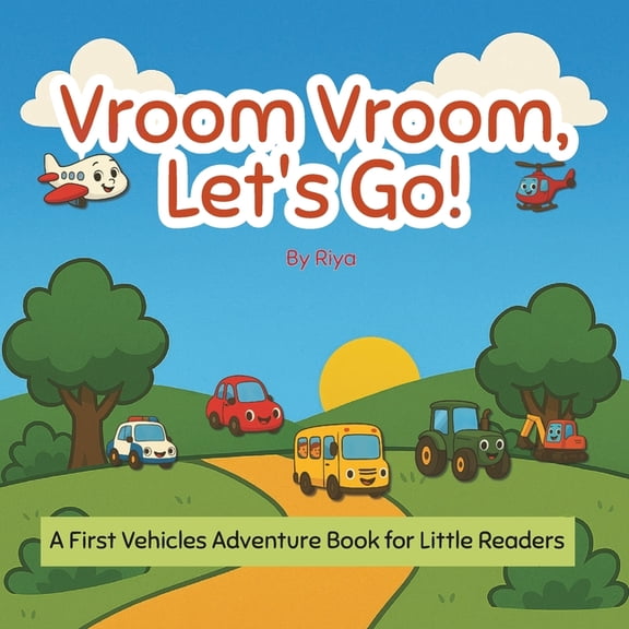 Vroom Vroom, Let's Go!: A First Vehicles Adventure Book for Little Readers, (Paperback)