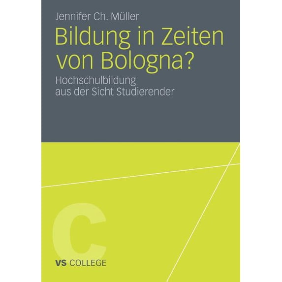 Vs College Bildung in Zeiten Von Bologna?: Hochschulbildung Aus Der Sicht Studierender, (Paperback)