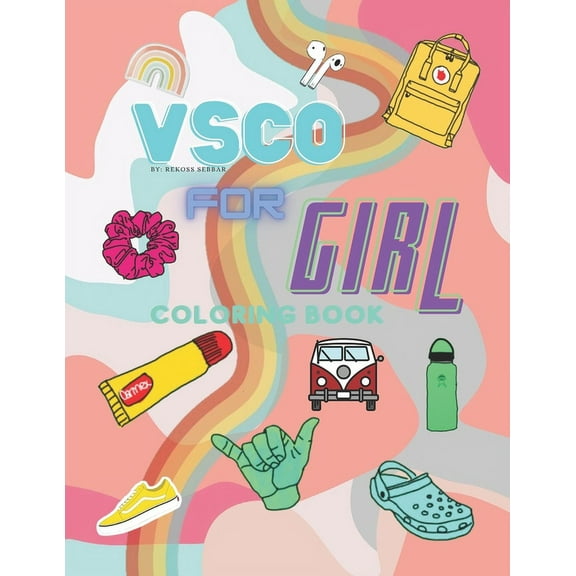 Vsco for girl coloring book : The vsco activity book for pretty girls who love style, girls vsco, scrunchies, summervsco, Beauty and Elegance, Makeup (Paperback)