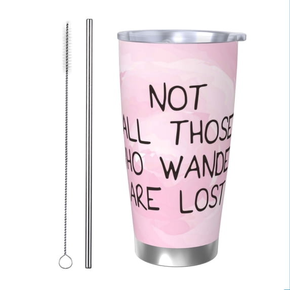 Vsdgher Not All Those Who Wander Are Lost 20 Oz Stainless Steel Vacuum Insulated, Travel Mug Coffee Cup for Home, Office, Outdoor Works Great for Ice Drinks and Hot Beverage -Straw Two-piece Set