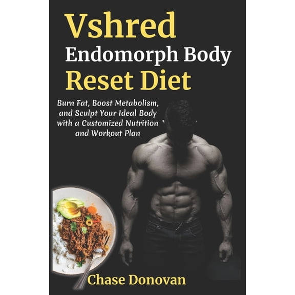 Vshred Endomorph Body Reset Diet: Burn Fat, Boost Metabolism, and Sculpt Your Ideal Body with a Customized Nutrition and, (Paperback)