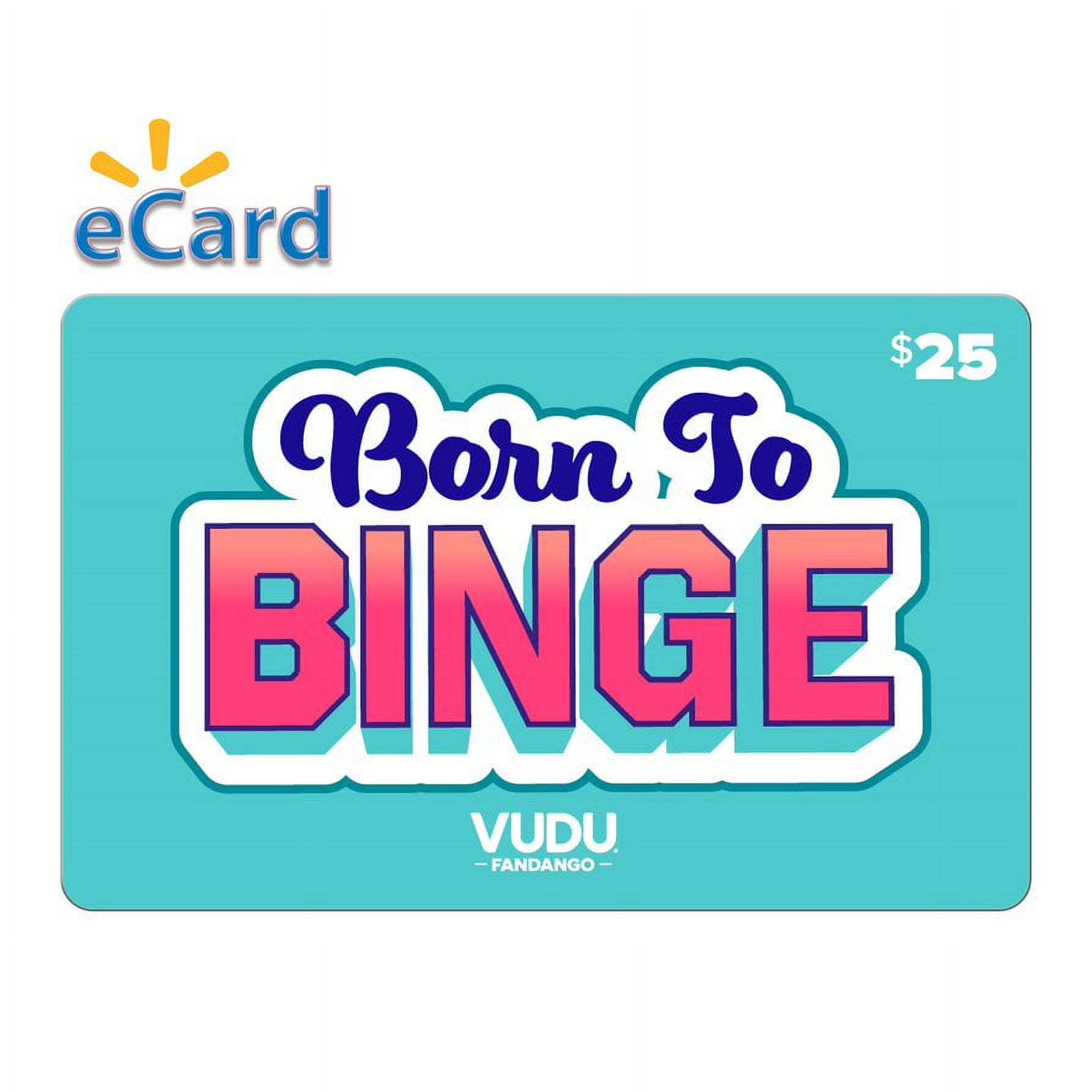 Vudu 25 Be Born to Binge eGift Card