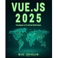 thumbnail image 1 of Vue.js 2025: From Beginner to Pro with Real-World Projects: Master Vue 3, Composition API, Pinia, Vue Router, and Nuxt 4, (Paperback), 1 of 1
