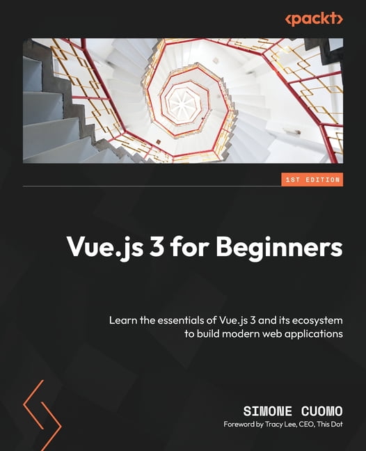 Vue.js 3 for Beginners: Learn the essentials of Vue.js 3 and its ...
