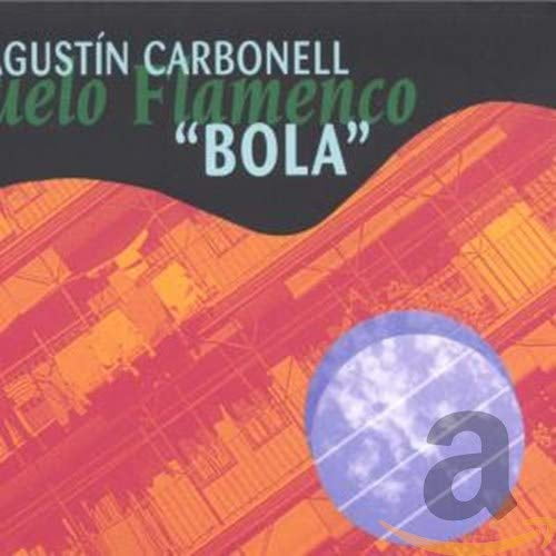 Agustin Carbonell 'el Bola' - Vuelo Flamenco [CD]