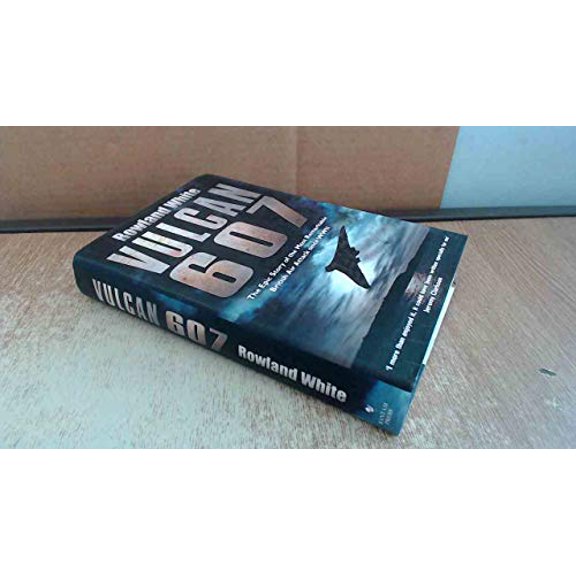 Pre-Owned Vulcan 607: The Most Ambitious British Boming Raid Since the Dambusters (Hardcover) 0593053915 9780593053911