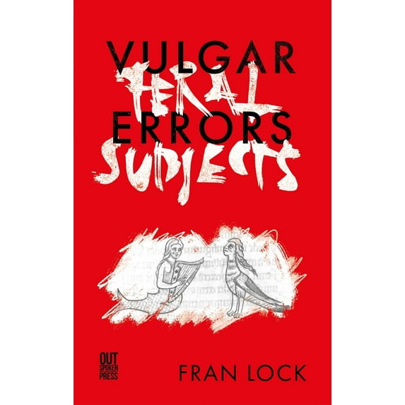 Vulgar Errors / Feral Subjects