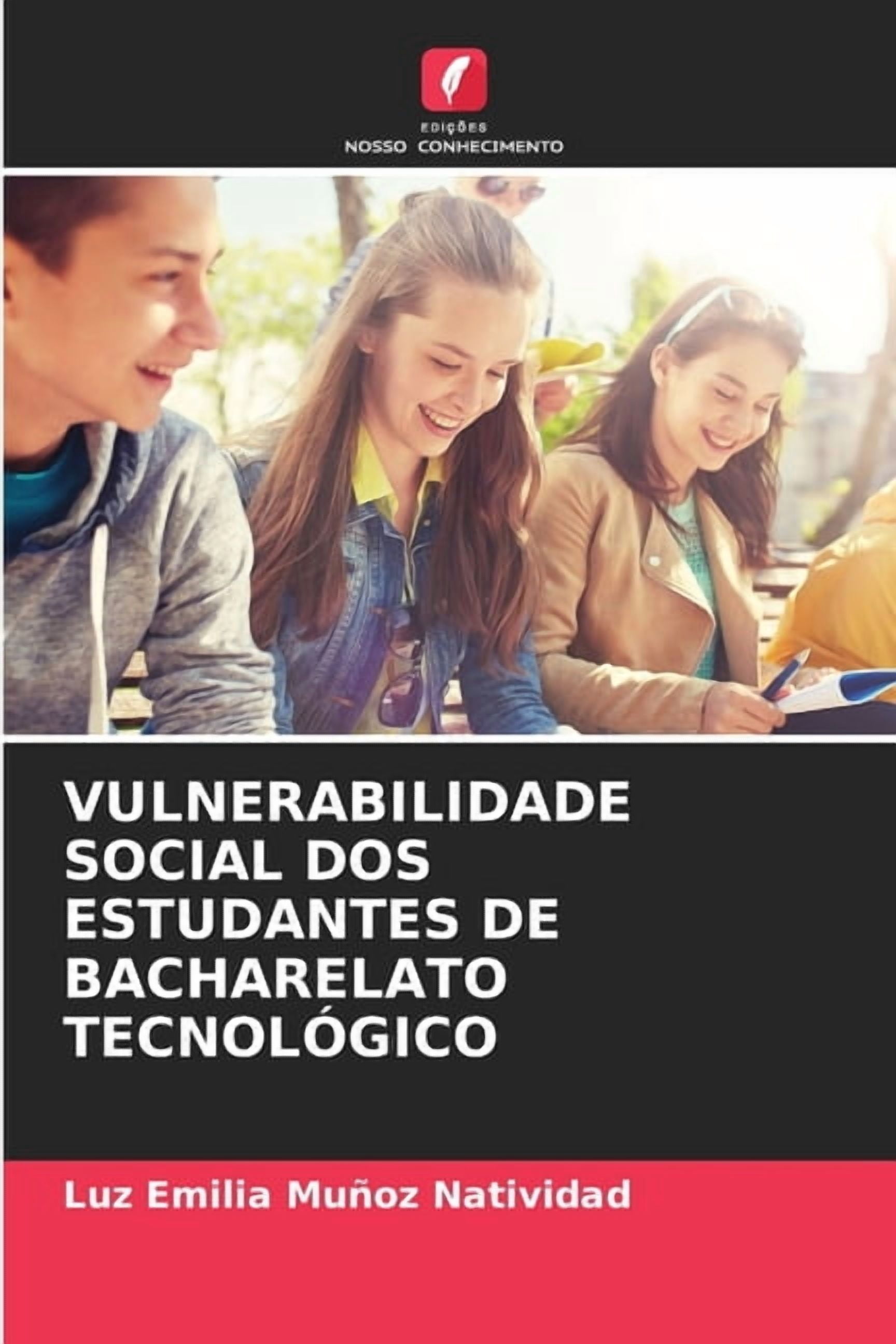 Vulnerabilidade Social DOS Estudantes de Bacharelato TecnolÃ³gico, (Paperback)