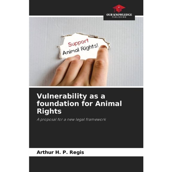 Vulnerability as a foundation for Animal Rights, (Paperback)