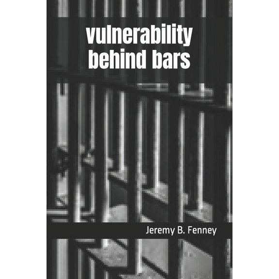 Vulnerability behind bars (Paperback)