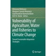 thumbnail image 1 of Vulnerability of Agriculture, Water and Fisheries to Climate Change: Toward Sustainable Adaptation Strategies, (Hardcover), 1 of 1