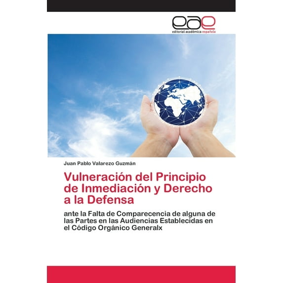 Vulneración del Principio de Inmediación y Derecho a la Defensa (Paperback)