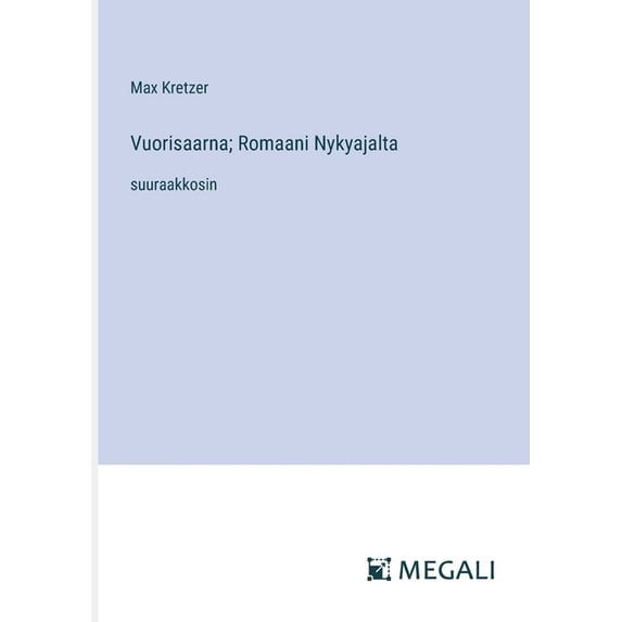 Vuorisaarna; Romaani Nykyajalta: suuraakkosin, (Paperback)