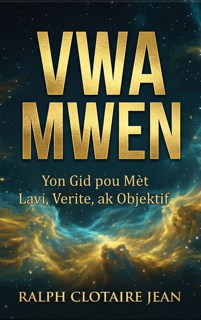 Vwa Mwen: Yon Gid pou Mèt Lavi, Verite, ak Objektif, (Hardcover)