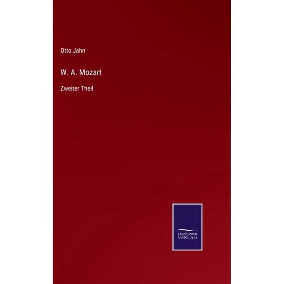 W. A. Mozart : Zweiter Theil (Hardcover)